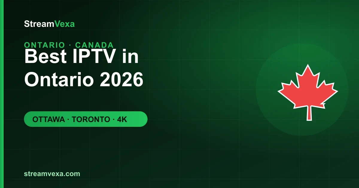 Best IPTV Ontario 2026 - Ottawa, Toronto & Province-Wide Streaming Best IPTV in Ontario 2026 — watch TSN, Sportsnet, Leafs, Raptors and Senators in Ottawa and Toronto in 4K | StreamVexa