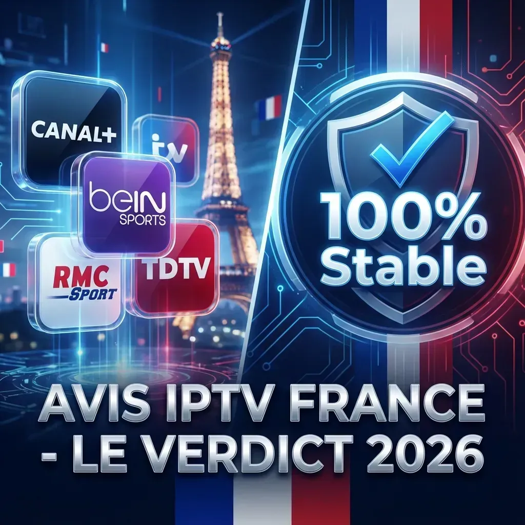 Avis IPTV France : Quel est le Meilleur Fournisseur Stable ? | Best IPTV Guide 2026 - Buy Premium IPTV Subscription